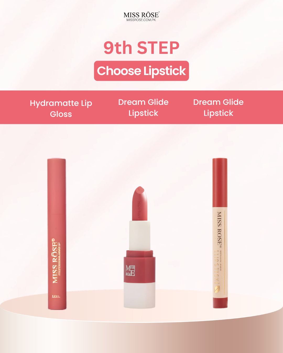 Miss Rose 9th Step Choose Lipstick promotional graphic showing three cosmetic items: a Hydramatte Lip Gloss, a Dream Glide Lipstick in an open tube, and a Dream Glide Lipstick in a tube, displayed on a round pedestal against a soft pink background.